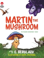 Martin the Mushroom 1947398679 Book Cover