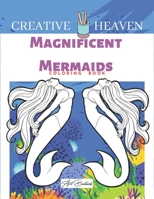 Creative Haven Magnificent Mermaids Coloring Book: (Creative Haven Coloring Books) Mermaid Coloring Book for Adults, An Artist's Coloring Book, an ... with a Beautiful Mermaids B0915HWYNW Book Cover