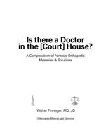 Is there a Doctor in the [Court] House?: A Compendium of Forensic Orthopedic Mysteries & Solutions 1503018245 Book Cover