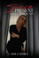 Secrets of The Present: Echoes from the Past 1969324082 Book Cover