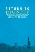 Return to Dignity: Stories of Hope, Faith, Courage and Transformation 0985206403 Book Cover