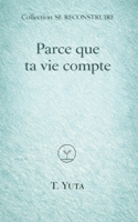 Parce que ta vie compte: Un compagnon de mots pour les blessures liées aux violences sexuelles (SE RECONSTRUIRE) (French Edition) B0GQYKGCPC Book Cover