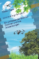 Himmelsgrenzen: Ein umfassender Blick auf Drohnen und ihre Anwendungen B0CPWLM3M8 Book Cover