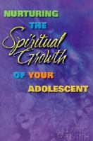 Nurturing the Spiritual Growth of Your Adolescent 0159004829 Book Cover