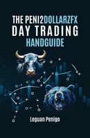 The Peni2Dollarzfx Day Trading Handguide 9655786412 Book Cover