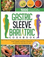 Gastric Sleeve Bariatric Cookbook: 1000 Days Recipes to Start Feeding Your New Stomach in an Effective and Healthy Way 1915331234 Book Cover