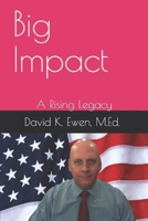 Big Impact: A Rising Legacy 1654240192 Book Cover