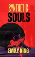 Synthetic Souls: Sci-fi Fantasy and Action Adventures of the AI Saga B0CL8V2N7Y Book Cover