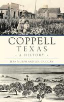 Coppell, Texas: A History 1467136611 Book Cover