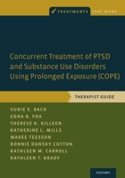 Concurrent Treatment of PTSD and Substance Use Disorders Using Prolonged Exposure (COPE): Therapist Guide 0199334536 Book Cover