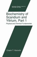 Biochemistry of Scandium and Yttrium, Part 1: Physical and Chemical Fundamentals 0306456567 Book Cover