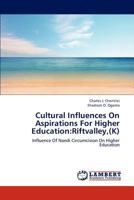 Cultural Influences On Aspirations For Higher Education:Riftvalley,(K): Influence Of Nandi Circumcision On Higher Education 3659194913 Book Cover