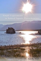 Simple Experiments in Natural Aquatic Photochemistry B0C91XCR3S Book Cover