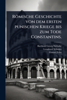 R�mische Geschichte von dem ersten punischen Kriege bis zum Tode Constantins. 1024899225 Book Cover