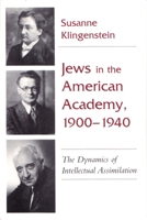 Jews in the American Academy, 1900-1940: The Dynamics of Intellectual Assimilation (Judaic Traditions in Literature, Music, and Art) 0815605412 Book Cover
