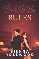 Back In His Rules: A Second Chance Contemporary Romance (SECOND CHANCE SINNERS) B0GXK1X92G Book Cover