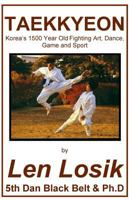 Taekkyeon: Korea's 1500 Year Old Fighting Art, Dance, Game and Sport 1974538141 Book Cover