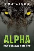 Alpha: Book 3: Changes in the wind B0CBVXS6LL Book Cover