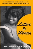 Letters To Women: A Mentoring and Advocacy Program for Building Women 1099607760 Book Cover