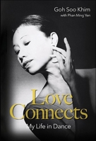 Love Connects: My Life in Dance 9819812224 Book Cover