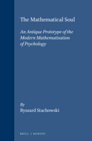 The Mathematical Soul: An Antique Prototype of the Modern Mathematisation of Psychology 9051834233 Book Cover