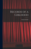 Records of a Girlhood 1016947763 Book Cover