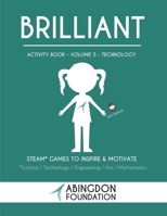 Brilliant Activity Book Volume 5 - Technology (Kids' Version): STEAM Games to Inspire & Motivate B09713G2MV Book Cover