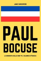 Paul Bocuse: la biografia dello chef più celebre di Francia (Italian Edition) B0HFP22QJY Book Cover