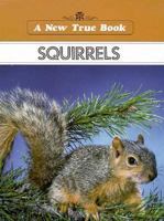 Squirrels (New True Books) 0516019473 Book Cover