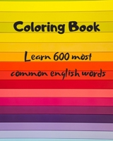 Coloring Book: Learn 600 most common english words B08NF349QQ Book Cover