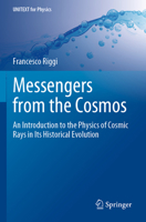 Messengers from the Cosmos: An Introduction to the Physics of Cosmic Rays in Its Historical Evolution 3031247647 Book Cover