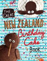 The Great New Zealand Birthday Cake Book 0473361337 Book Cover