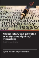 Naród, który ma powstac w krytycznej dyskusji literackiej 6209631118 Book Cover