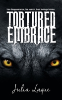 Tortured Embrace 1628307587 Book Cover