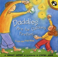 Daddies Are for Catching Fireflies (Lift-the-Flap, Puffin) 0140565531 Book Cover
