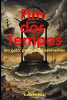 Final dos Tempos: Um Guia para os Sobreviventes (Portuguese Edition) B0DR92PVMT Book Cover