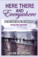 Here There And Everywhere: The Boy Who Hears the Shadows B08K4K2HS1 Book Cover