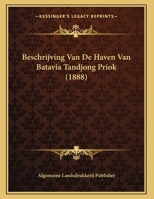 Beschrijving Van De Haven Van Batavia "Tandjong Priok". 1169466877 Book Cover