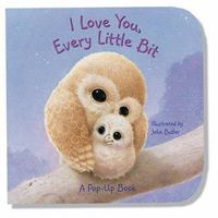 I Love You Every Little Bit: A Pop Up Book 1581174829 Book Cover