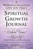 90 Days of Scripture - Love Joy Peace: Spiritual Growth Journal - Beloved Verses / Daily Gratitude 1949261107 Book Cover