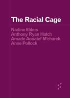 The Racial Cage 1517918995 Book Cover