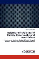 Molecular Mechanisms of Cardiac Hypertrophy and Heart Failure: Experimental Studies on Cardiac G Protein-Coupled Receptor Signaling with Emphasis on Endothelin-1 3844381996 Book Cover