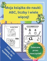 Moja ksiazka do nauki: ABC, liczby i wiele wiecej! (Mein Lernspaßbuch) (Polish Edition) B0DR321Q9S Book Cover