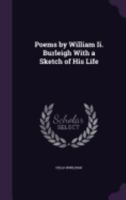 Poems by William Ii. Burleigh With a Sketch of His Life 135870628X Book Cover