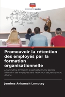 Promouvoir la rétention des employés par la formation organisationnelle 6205615614 Book Cover