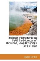 Browning and the Christian Faith 1425419860 Book Cover