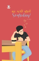 We Will Meet Someday! B0B319Q5C9 Book Cover
