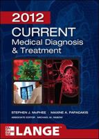 Current Medical Diagnosis and Treatment 2012, Fifty-First Edition 0071763724 Book Cover
