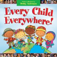 Every Child Everywhere! 1581348622 Book Cover