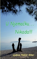U Njemacku... Nikada!!! (Croatian Edition) 3759767044 Book Cover